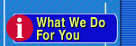 What We Do For You
